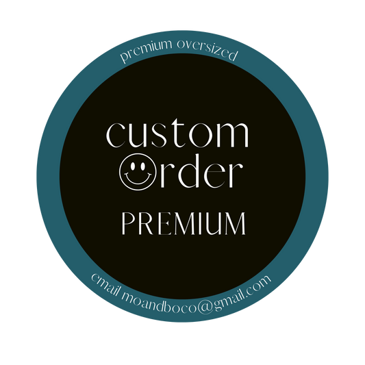 Premium Oversized T-Shirt - Custom Order